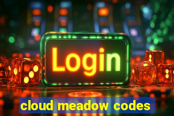 cloud meadow codes